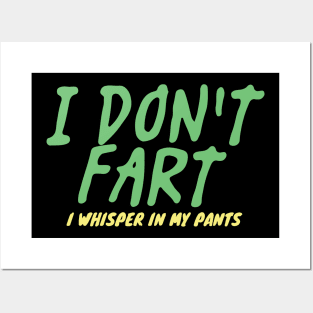 I Don't Fart. I Whisper In My Pants Posters and Art